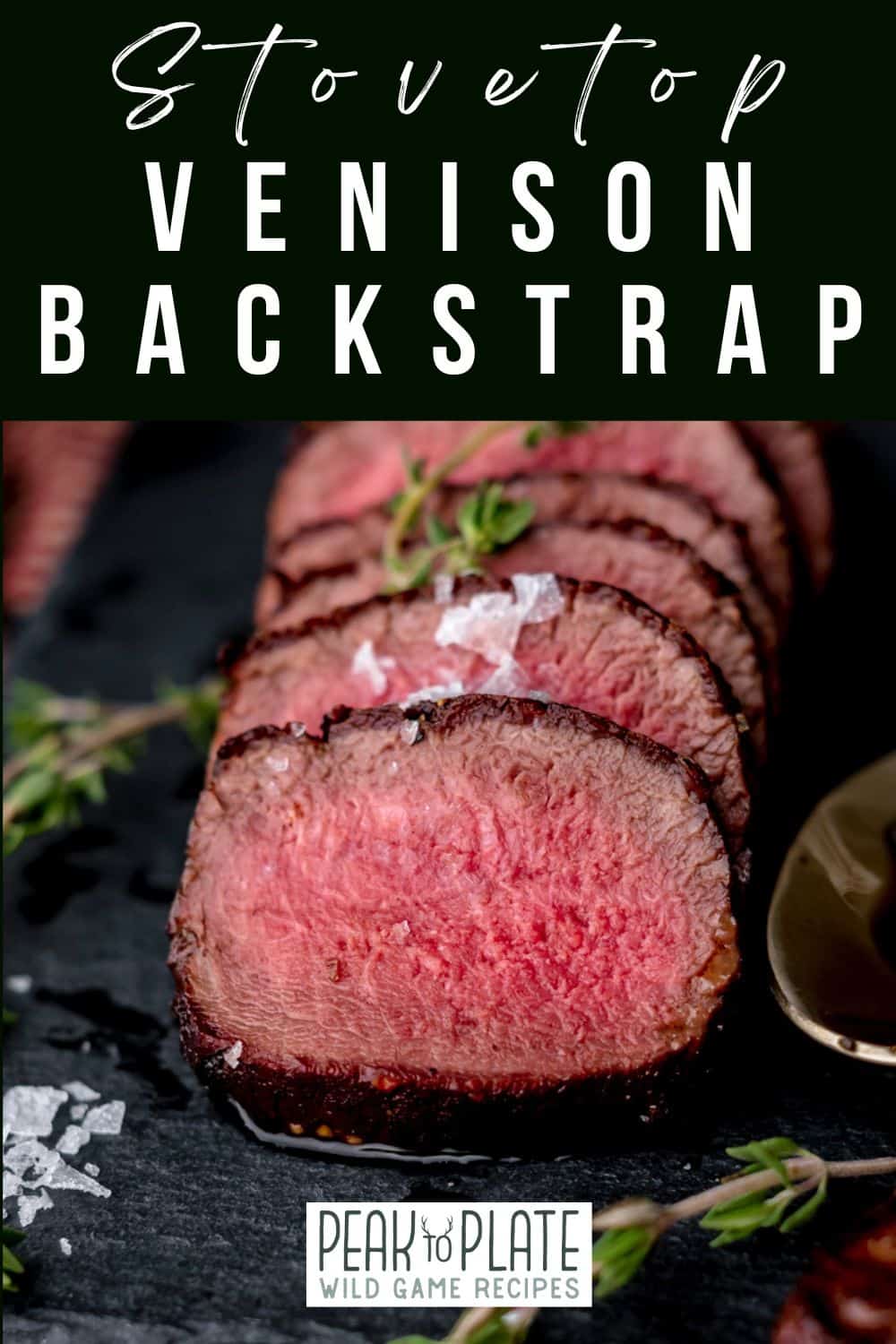 The Best Stovetop Venison Backstrap Recipe | Peak to Plate
